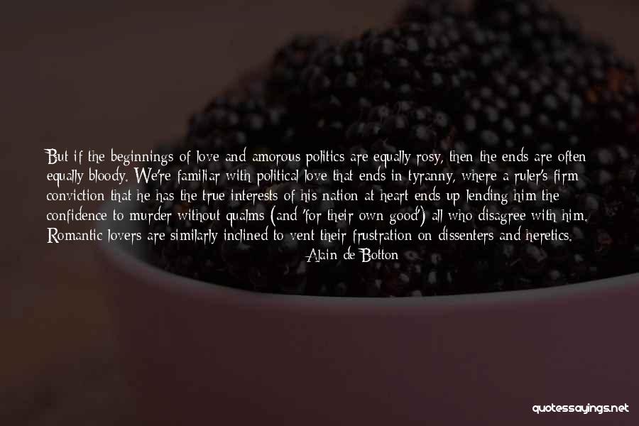 Love All Equally Quotes By Alain De Botton