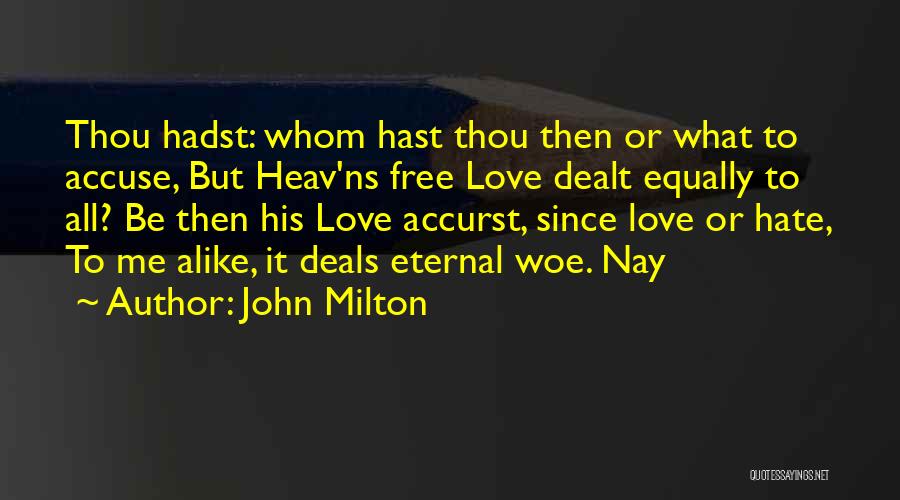 Love All Equally Quotes By John Milton