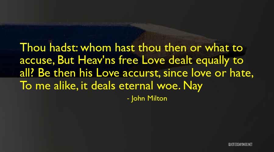 Love All Equally Quotes By John Milton