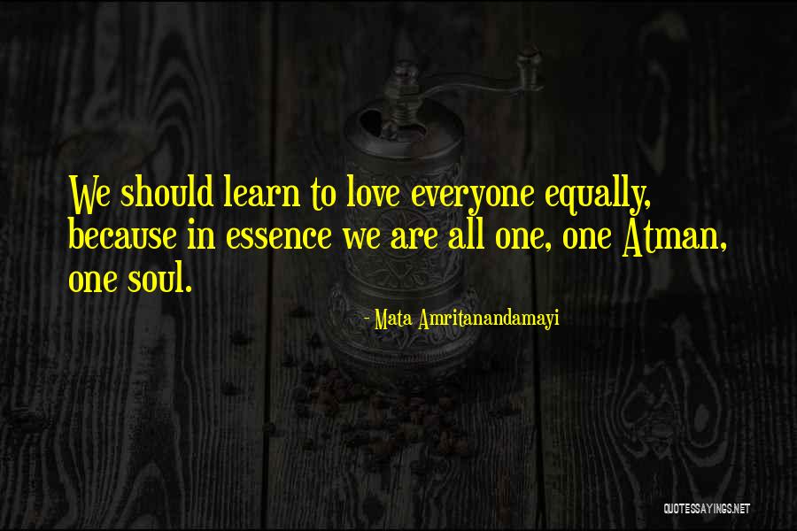 Love All Equally Quotes By Mata Amritanandamayi