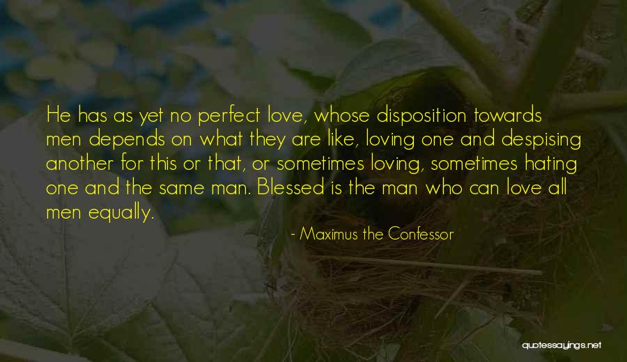 Love All Equally Quotes By Maximus The Confessor Love All Equally Quotes By Maximus The Confessor