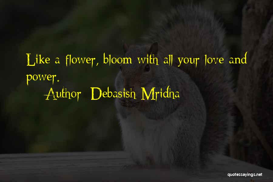 Love All Life Quotes By Debasish Mridha