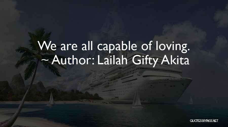 Love All Life Quotes By Lailah Gifty Akita