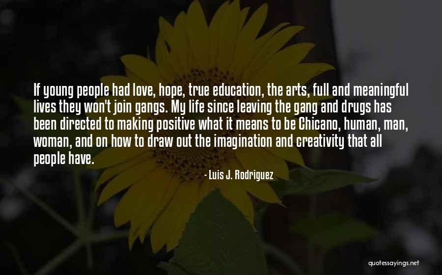 Love All Life Quotes By Luis J. Rodriguez