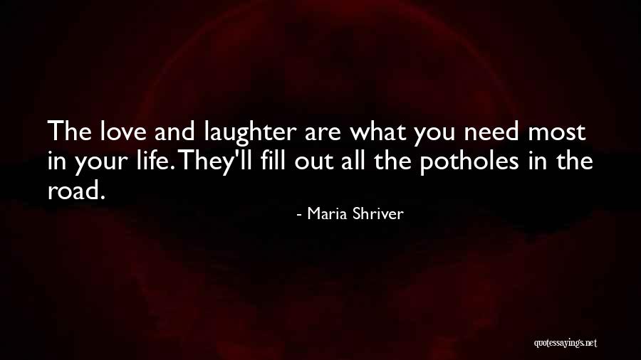 Love All Life Quotes By Maria Shriver