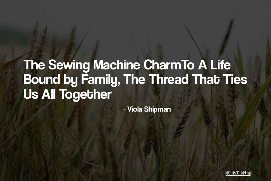 Love All Life Quotes By Viola Shipman