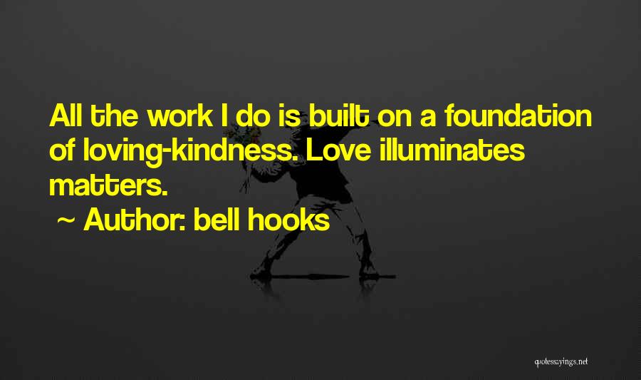 Love All Matters Quotes By Bell Hooks