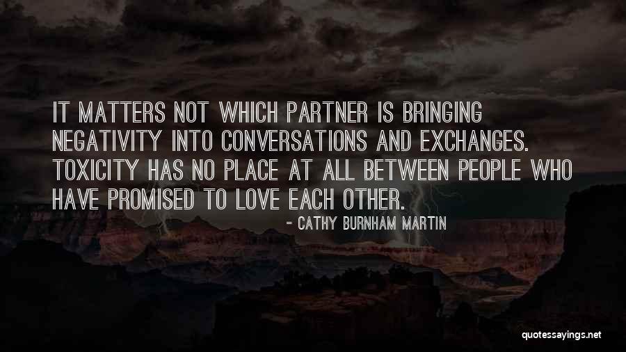 Love All Matters Quotes By Cathy Burnham Martin