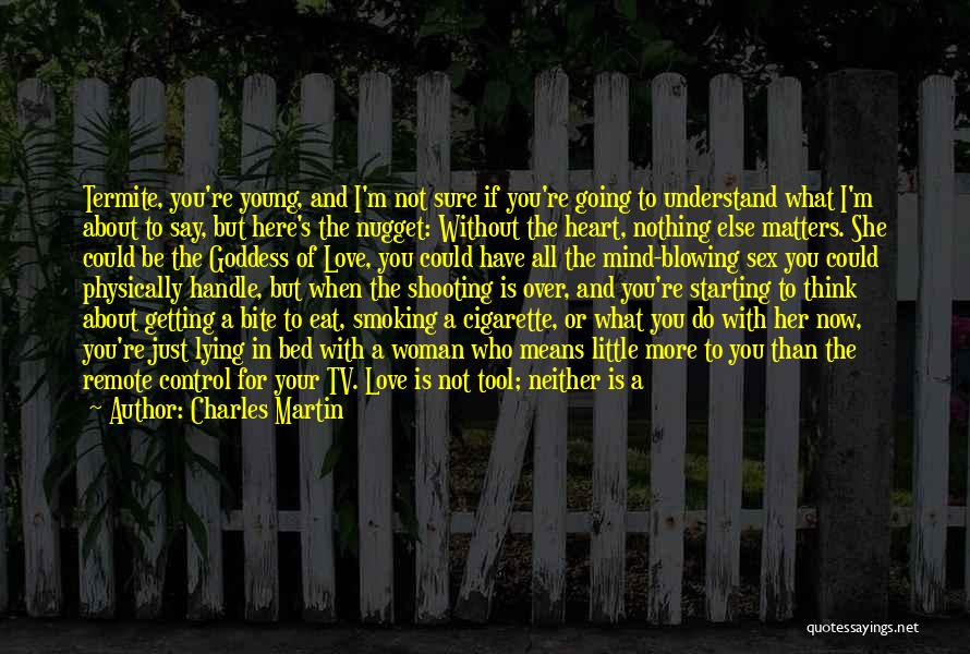 Love All Matters Quotes By Charles Martin