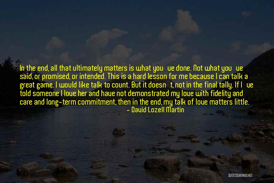 Love All Matters Quotes By David Lozell Martin