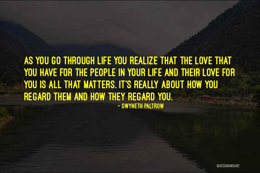 Love All Matters Quotes By Gwyneth Paltrow