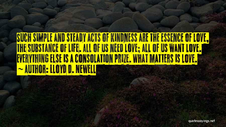 Love All Matters Quotes By Lloyd D. Newell