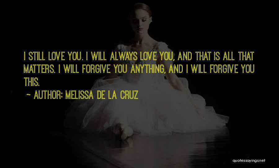 Love All Matters Quotes By Melissa De La Cruz