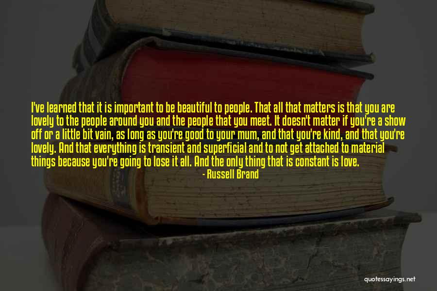 Love All Matters Quotes By Russell Brand