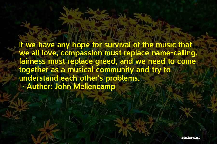 Love All Music Quotes By John Mellencamp