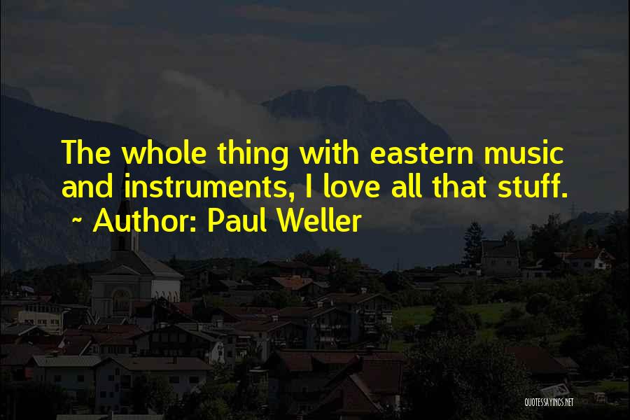 Love All Music Quotes By Paul Weller