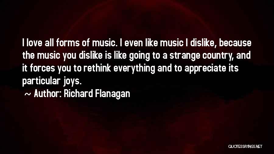 Love All Music Quotes By Richard Flanagan