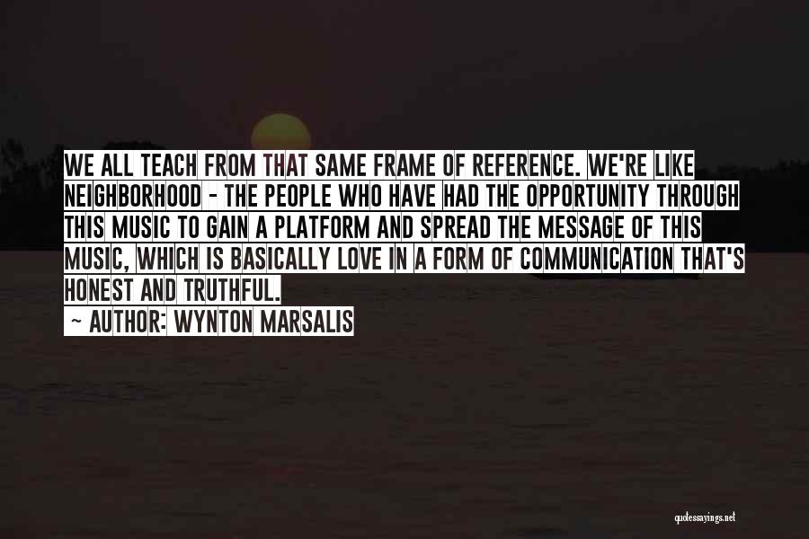 Love All Music Quotes By Wynton Marsalis