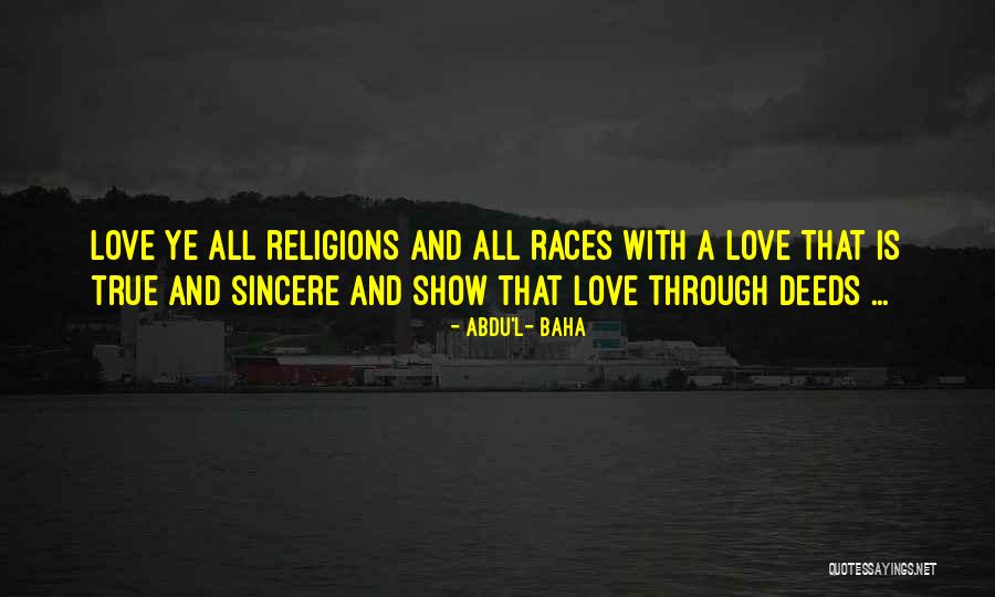 Love All Races Quotes By Abdu'l- Baha