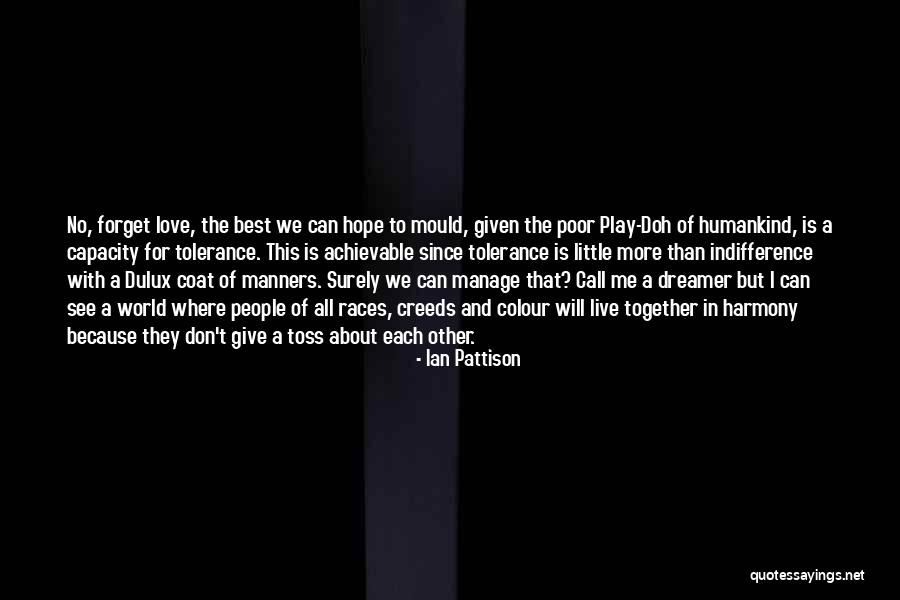 Love All Races Quotes By Ian Pattison