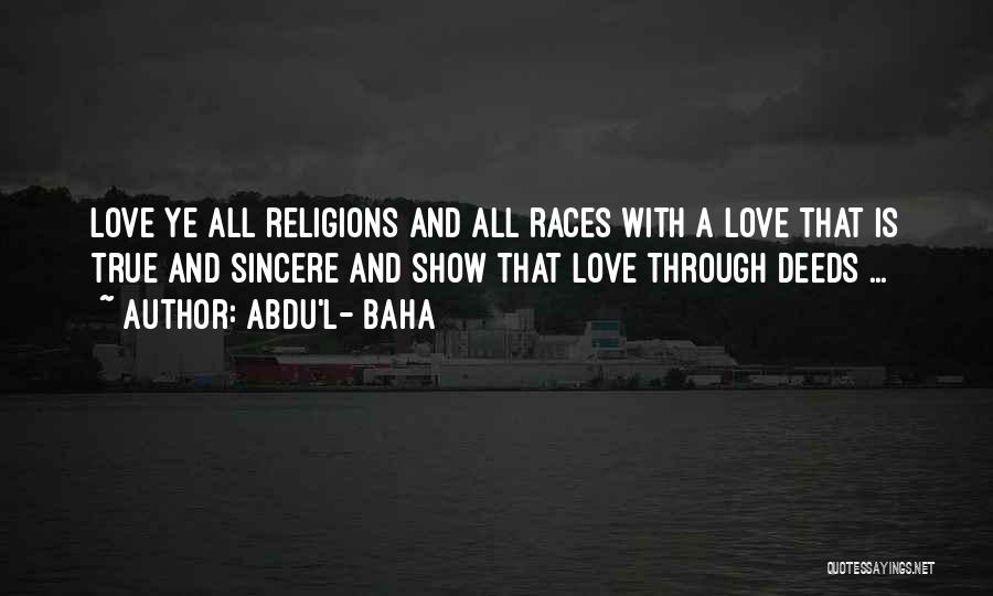 Love All Religions Quotes By Abdu'l- Baha