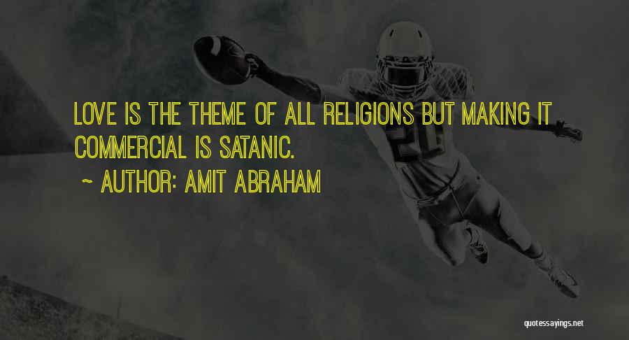 Love All Religions Quotes By Amit Abraham