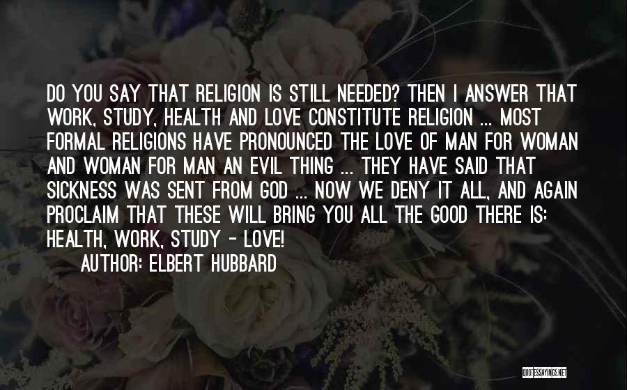Love All Religions Quotes By Elbert Hubbard