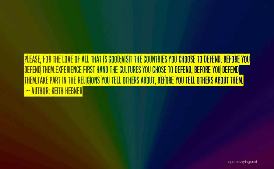 Love All Religions Quotes By Keith Hebner