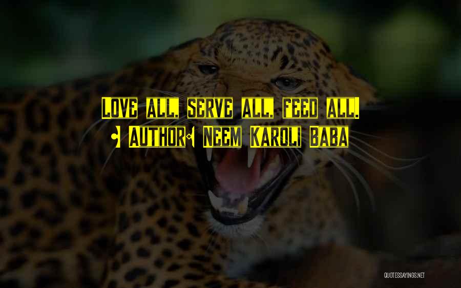 Love All Serve All Quotes By Neem Karoli Baba