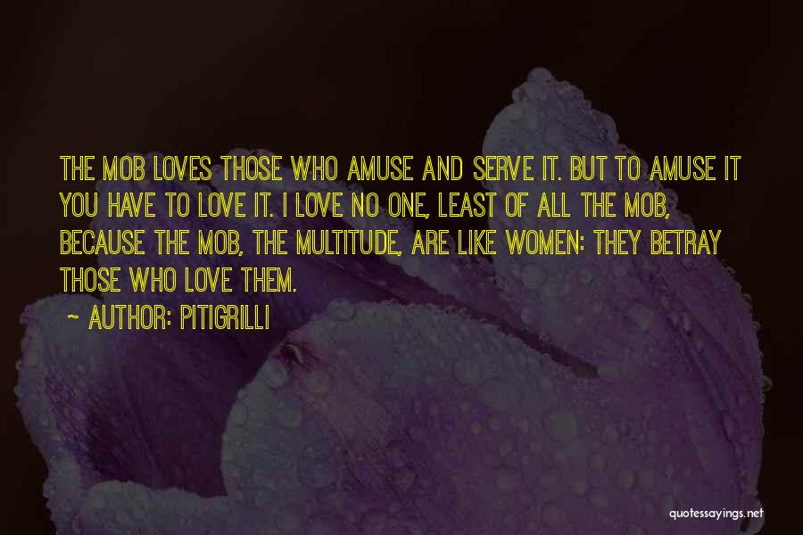 Love All Serve All Quotes By Pitigrilli