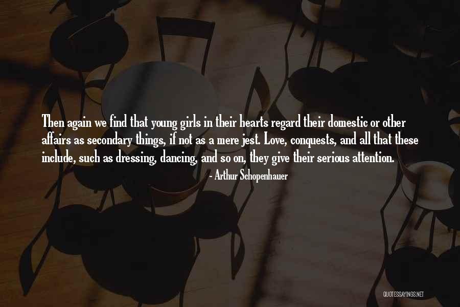 Love All Things Quotes By Arthur Schopenhauer