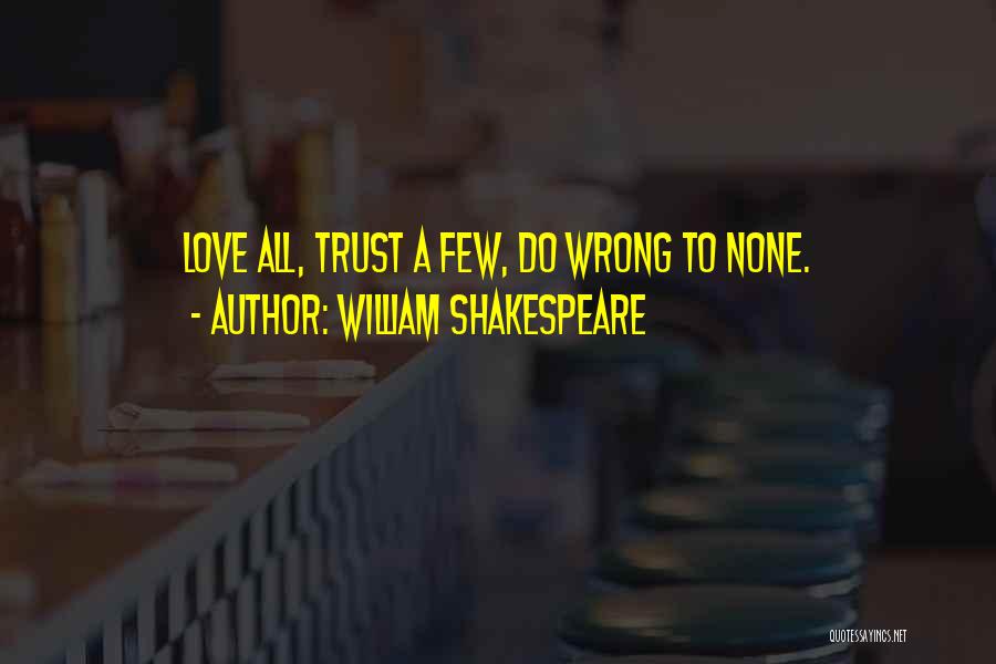 Love All Trust A Few Quotes By William Shakespeare