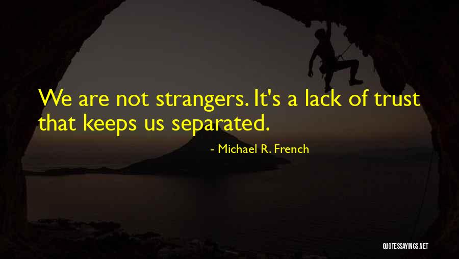 Love All Trust Few Quotes By Michael R. French