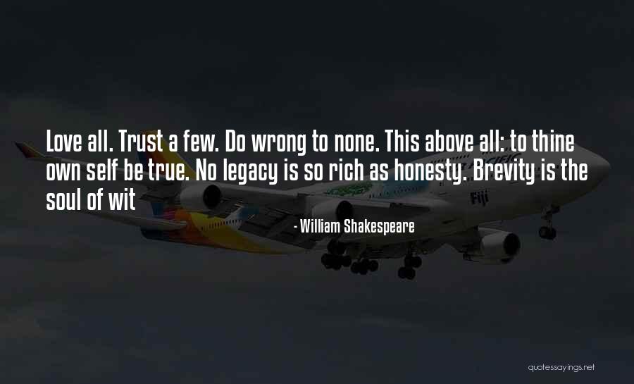 Love All Trust Few Quotes By William Shakespeare