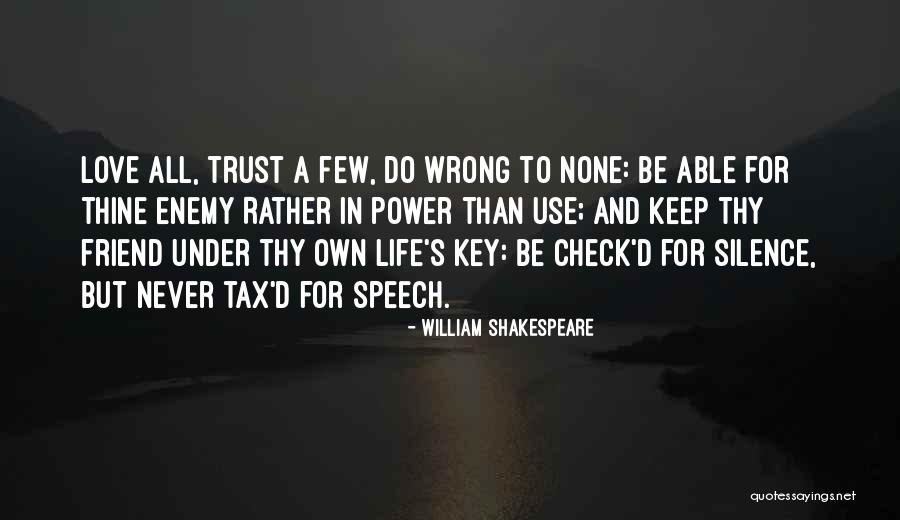 Love All Trust Few Quotes By William Shakespeare