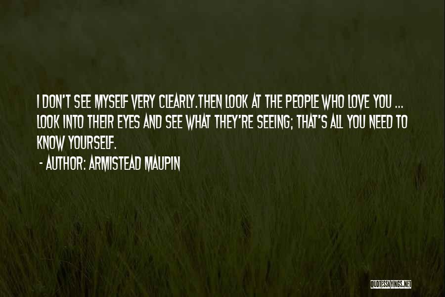 Love All You Need Quotes By Armistead Maupin