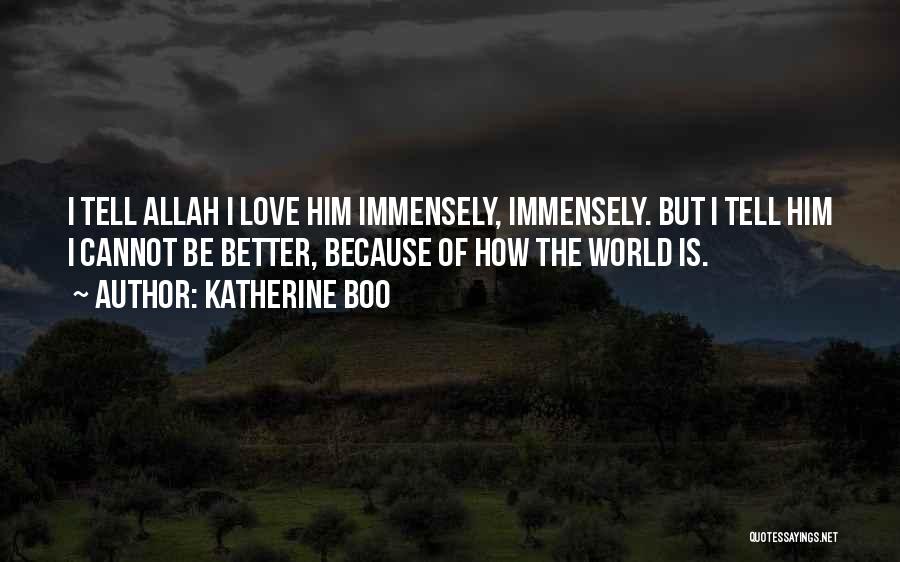 Love Allah Quotes By Katherine Boo