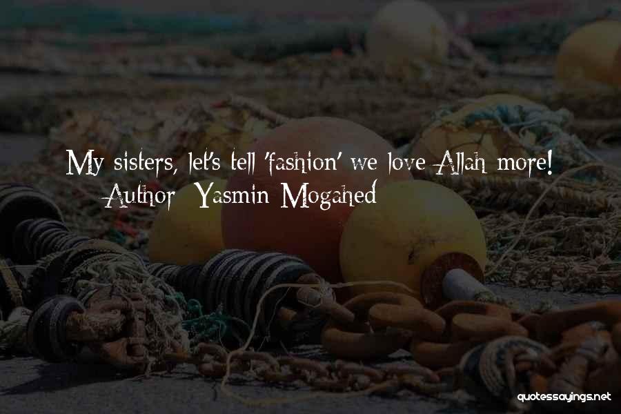 Love Allah Quotes By Yasmin Mogahed