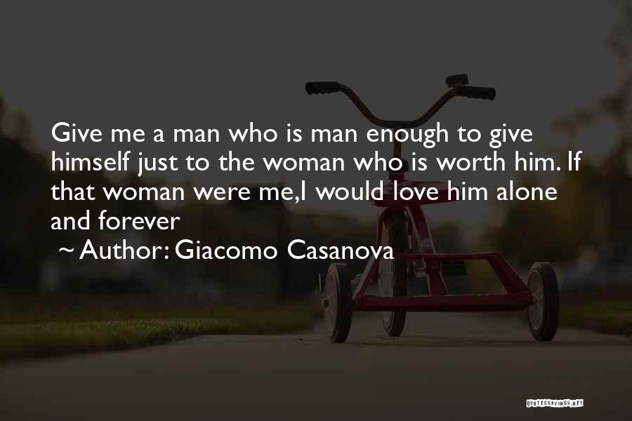 Love Alone Is Not Enough Quotes By Giacomo Casanova