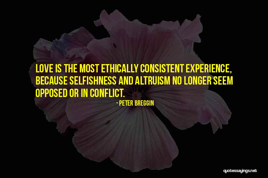 Love Altruism Quotes By Peter Breggin Love Altruism Quotes By Peter Breggin
