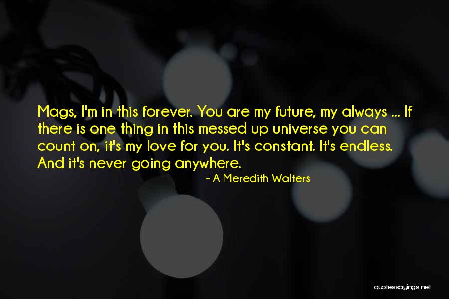 Love Always And Forever Quotes By A Meredith Walters Love Always And Forever Quotes By A Meredith Walters