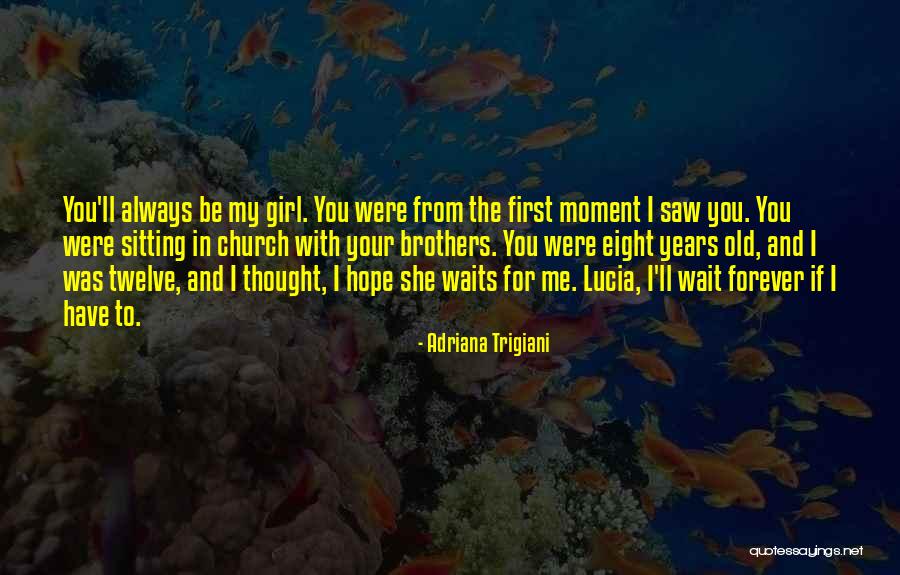 Love Always And Forever Quotes By Adriana Trigiani Love Always And Forever Quotes By Adriana Trigiani