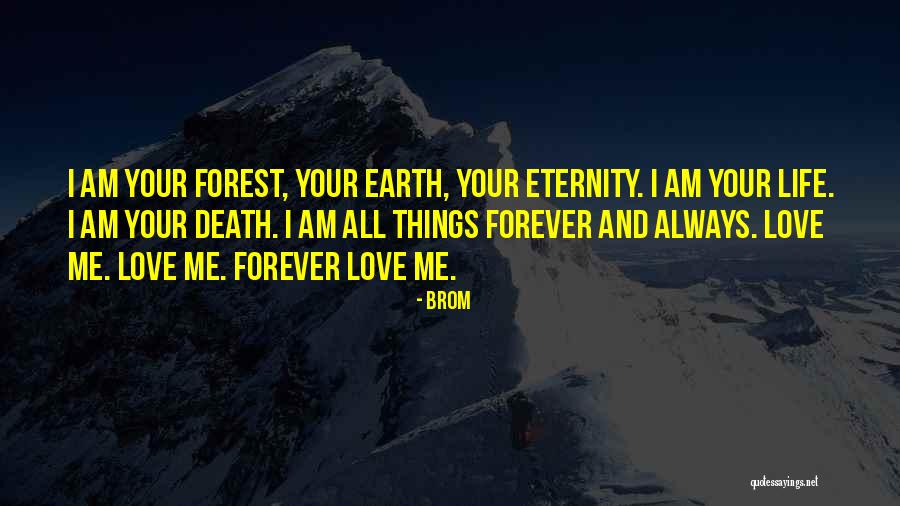 Love Always And Forever Quotes By Brom Love Always And Forever Quotes By Brom
