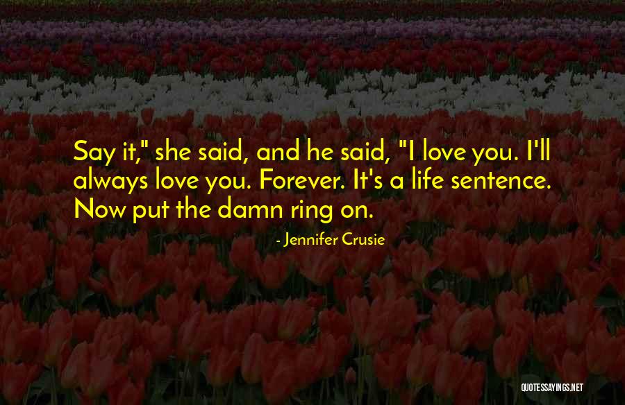 Love Always And Forever Quotes By Jennifer Crusie Love Always And Forever Quotes By Jennifer Crusie