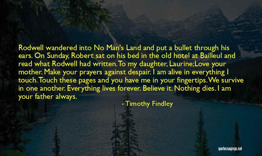 Love Always And Forever Quotes By Timothy Findley Love Always And Forever Quotes By Timothy Findley