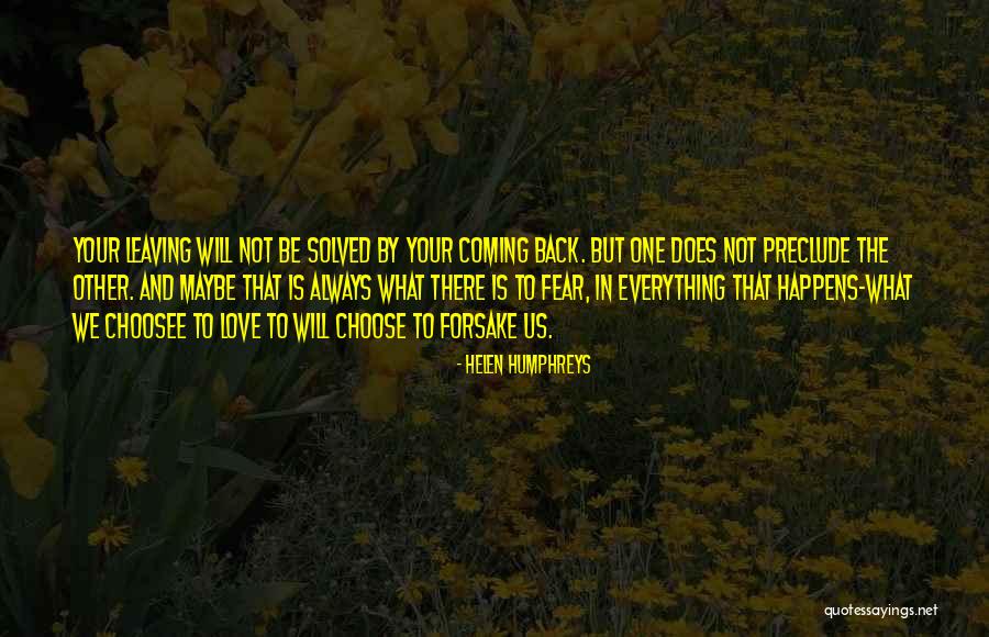 Love Always Coming Back Quotes By Helen Humphreys Love Always Coming Back Quotes By Helen Humphreys