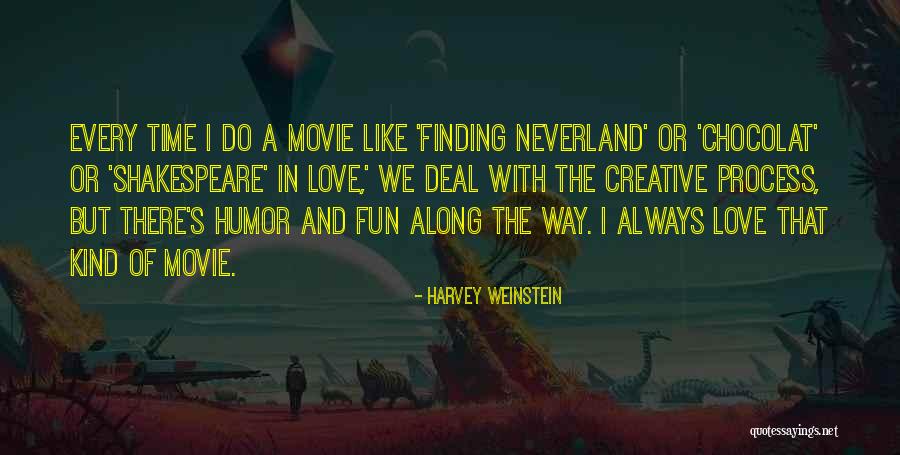 Love Always Finding A Way Quotes By Harvey Weinstein Love Always Finding A Way Quotes By Harvey Weinstein