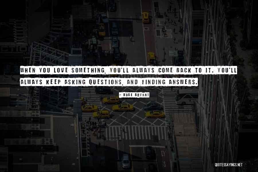 Love Always Finding A Way Quotes By Kobe Bryant Love Always Finding A Way Quotes By Kobe Bryant