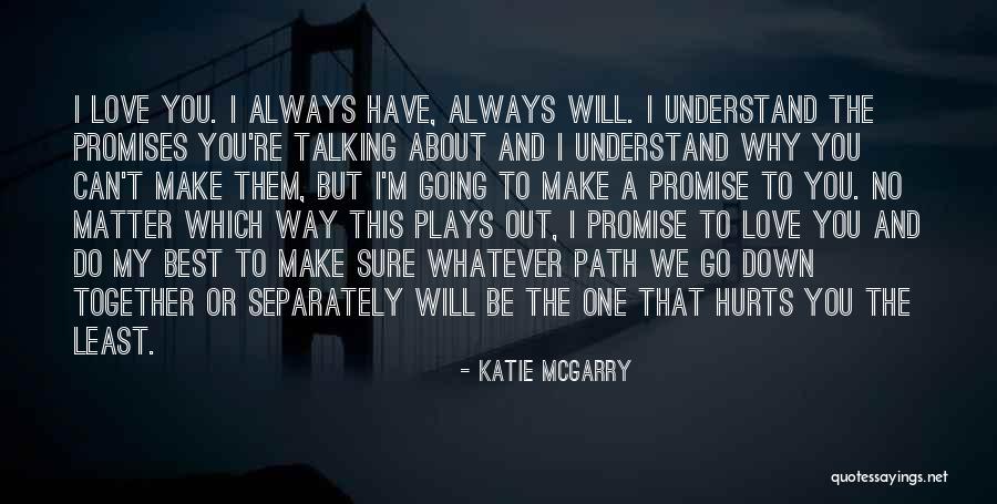 Love Always Hurts Me Quotes By Katie McGarry