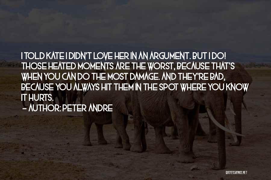 Love Always Hurts Me Quotes By Peter Andre